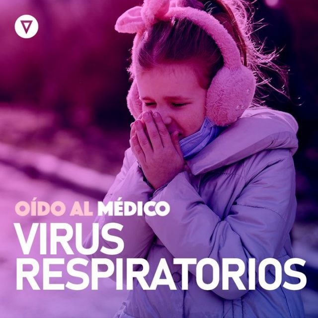 Oído al Médico. Capítulo 30: Virus respiratorios al ataque