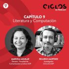 Ciclos, el podcast. Capítulo 9: “Literatura y Computación”, con Marcela Aguilar y Ricardo Martínez