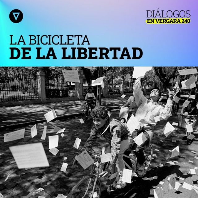 Diálogos en Vergara 240. La Bicicleta de la Libertad