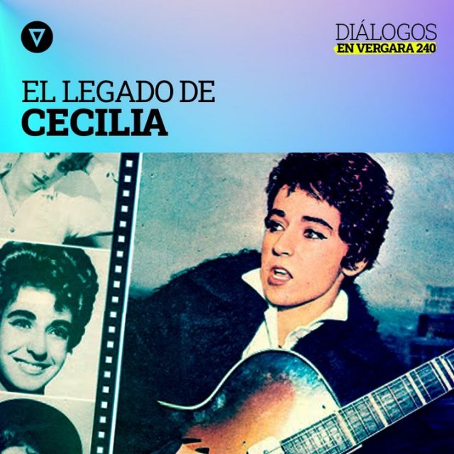 Diálogos en Vergara 240. El legado de “Cecilia, La Incomparable”