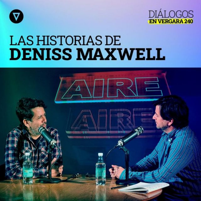 Diálogos en Vergara 240. Las historias de Dennis Maxwell